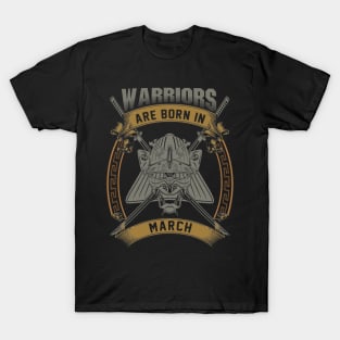 Warriors Are Born In March T-Shirt